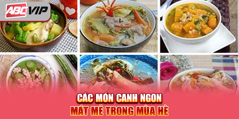 Các món canh ngon mát mẻ trong mùa hè