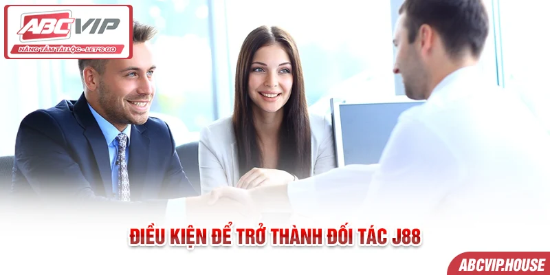 Điều kiện để trở thành đối tác J88