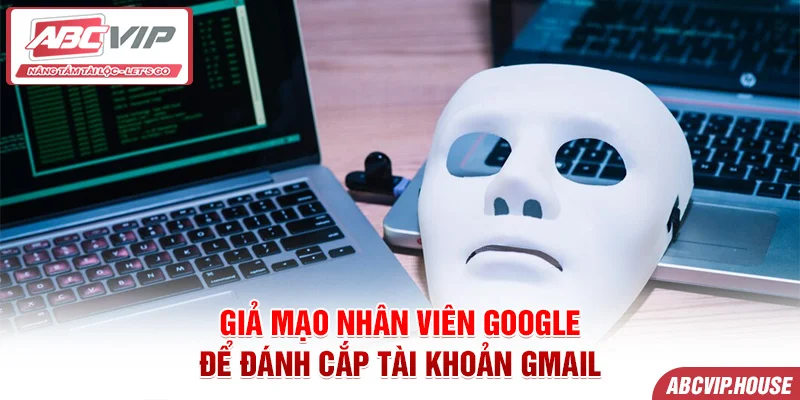 Giả mạo nhân viên Google để đánh cắp tài khoản Gmail