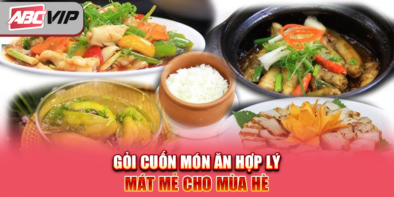 Gỏi cuốn món ăn hợp lý mát mẻ cho mùa hè