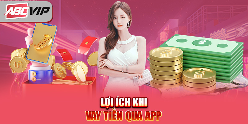 Lợi ích khi vay tiền qua app 