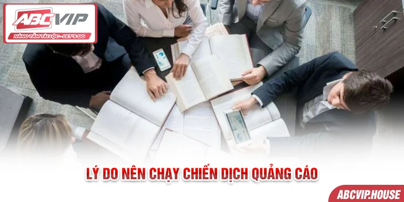 Lý do nên chạy chiến dịch quảng cáo