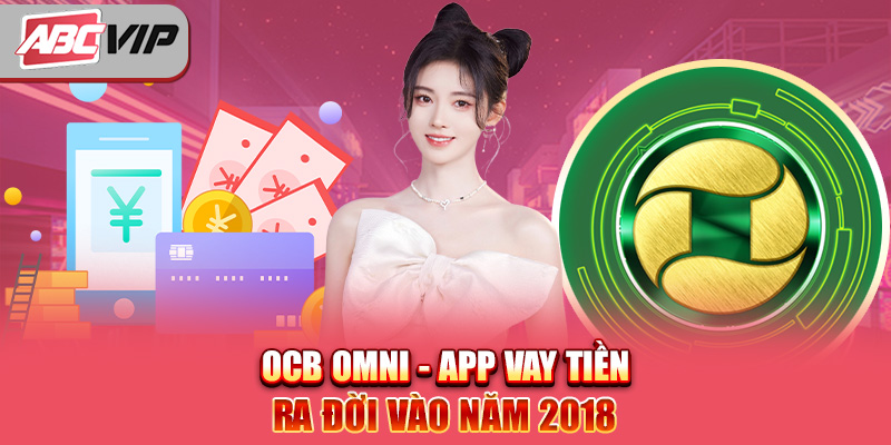 OCB OMNI- app vay tiền ra đời vào năm 2018