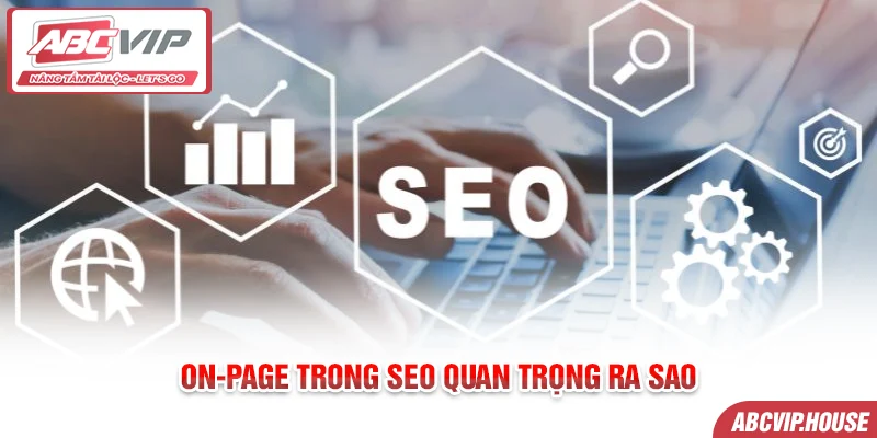 On-page trong seo quan trọng ra sao