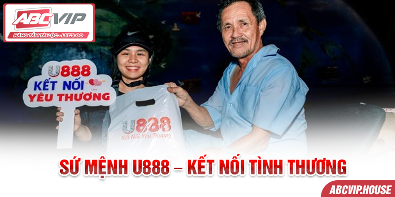 Sứ mệnh U888 - Kết nối tình thương