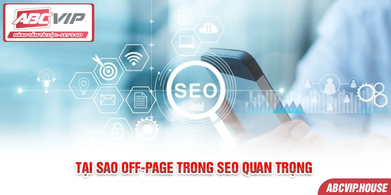 Tại sao off-page trong seo quan trọng 