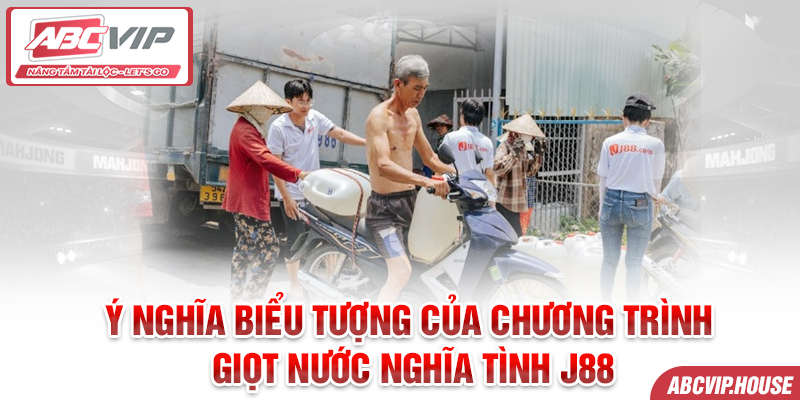 Ý nghĩa biểu tượng của chương trình giọt nước nghĩa tình J88