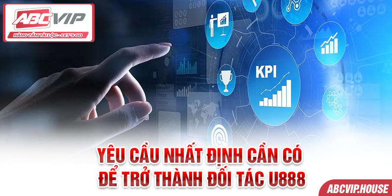 Yêu cầu nhất định cần có để trở thành đối tác U888