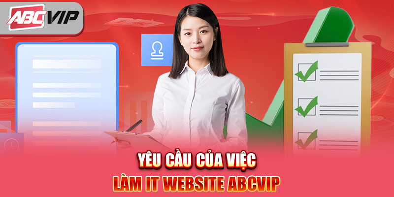 Yêu cầu của việc làm IT website ABCVIP