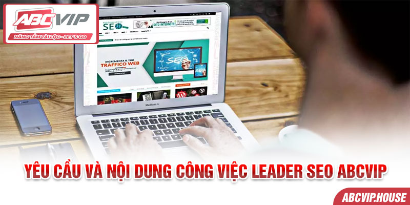 Yêu cầu và nội dung công việc Leader SEO ABCVIP